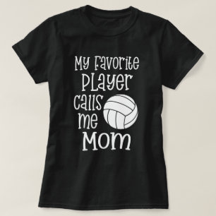 My favourite Volleyball Player calls me Mum Gift T-Shirt
