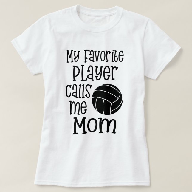 My favourite Volleyball Player calls me Mum Gift T-Shirt (Design Front)
