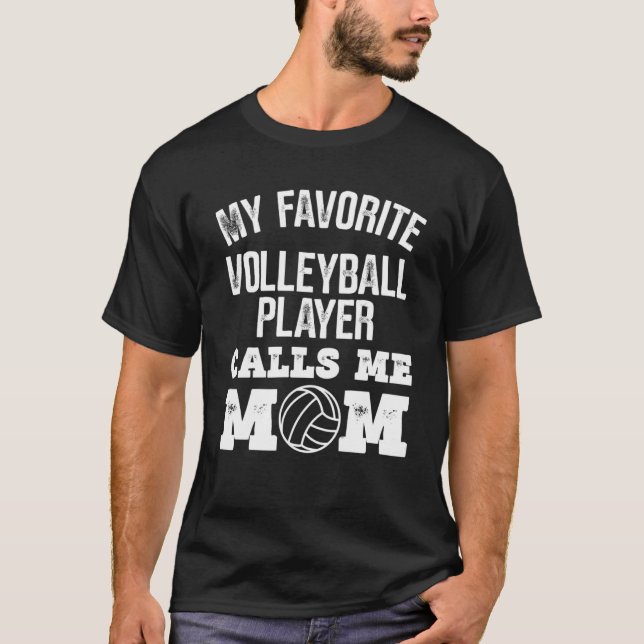 My Favourite Volleyball Player Calls Me Mum T-Shirt (Front)
