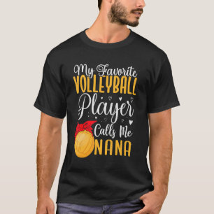   My Favourite Volleyball player calls me NANA Cut T-Shirt