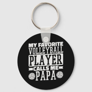 My Favourite Volleyball Player Calls Me Papa Proud Key Ring