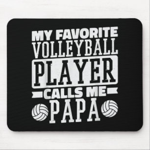 My Favourite Volleyball Player Calls Me Papa Proud Mouse Mat