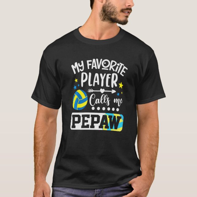 My Favourite Volleyball Player Calls Me Pepaw T-Shirt (Front)