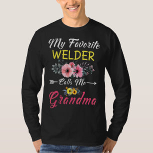 My Favourite Welder Calls Me Grandma Flowers Mothe T-Shirt