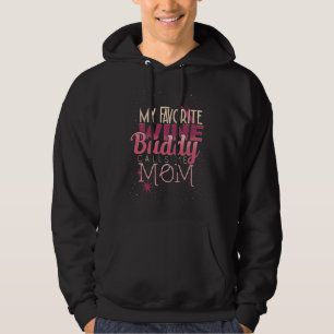 My Favourite Wine Buddy Calls Me Mum Hoodie