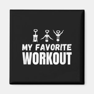 My Favourite Workout Exercise Funny Wine Lover Magnet