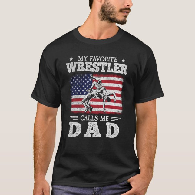 My Favourite Wrestler Calls Me Dad US Flag Wrestli T-Shirt (Front)