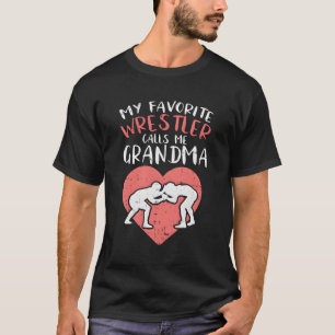 My Favourite Wrestler Calls Me Grandma T-Shirt
