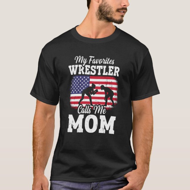 My Favourite Wrestler Calls Me Mum US Flag Wrestli T-Shirt (Front)