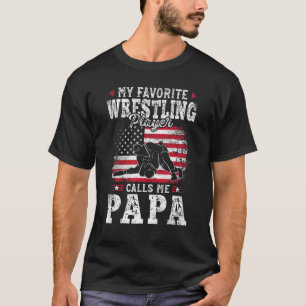 My Favourite Wrestling Player Calls Me Papa Father T-Shirt