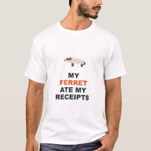 My Ferret Ate My Receipts T-Shirt