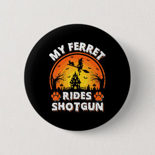 My Ferret Ride Witch Shotgun Fun Ferret Halloween 6 Cm Round Badge