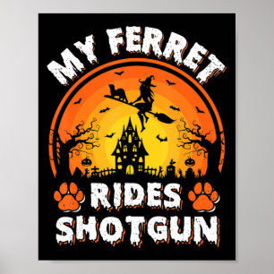 My Ferret Ride Witch Shotgun Fun Ferret Halloween Poster