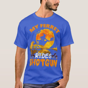 My Ferret Rides Shot Witch Fly Broomstick Bat Hall T-Shirt