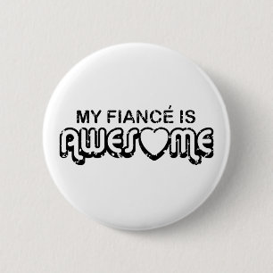 My Fiance is Awesome 6 Cm Round Badge