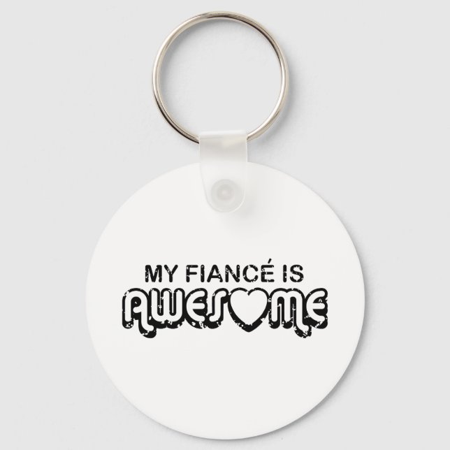 My Fiance is Awesome Key Ring (Front)