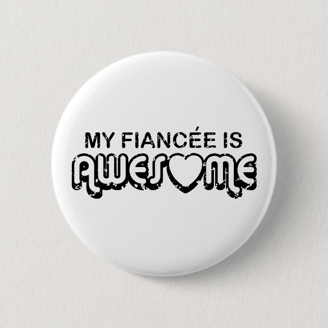 My Fiancee is Awesome 6 Cm Round Badge (Front)
