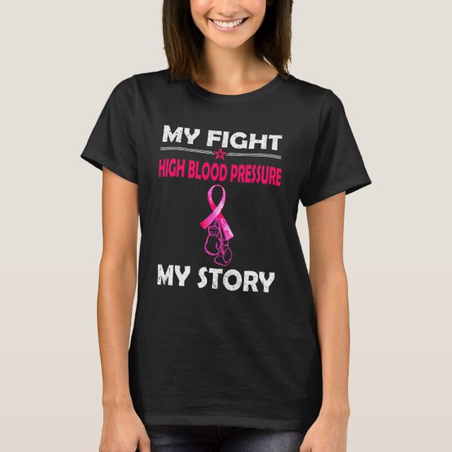 My Fight HIGH BLOOD PRESSURE My Story T-Shirt (Front)