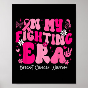 My Fighting Era Breast Cancer Awareness Warrior Gr Poster