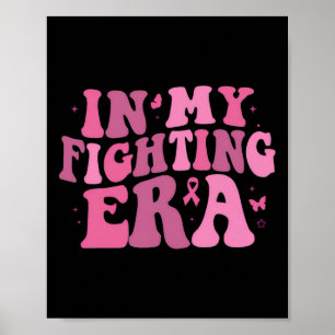My Fighting Era Breast Cancer Warrior  Poster