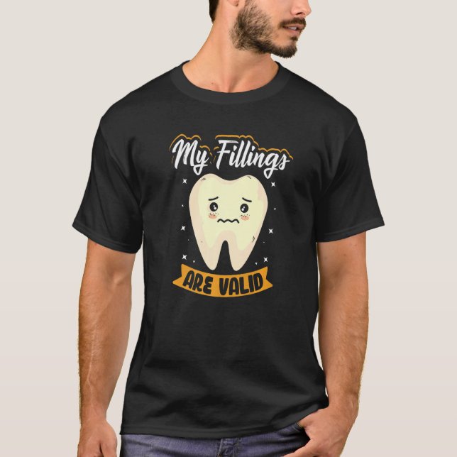 My Fillings Are Valid  Dental Receptionist T-Shirt (Front)