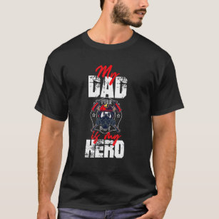 My Firefighter Dad Is My Hero Daughter Son T-Shirt