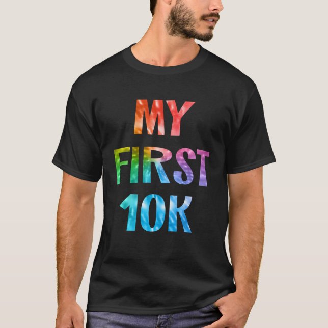 My First 10K Tie Dye Running Saying Race Finisher  T-Shirt (Front)