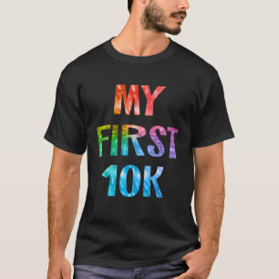 My First 10K Tie Dye Running Saying Race Finisher T-Shirt