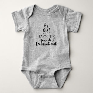My First Babysitter Was A Embryologist cute baby Bodysuit