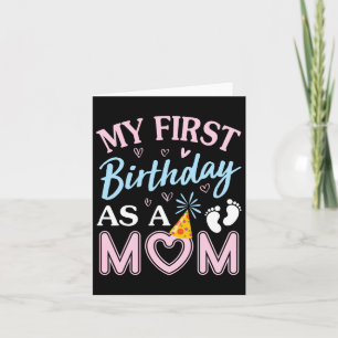 My First Birthday As A Mom Happy Mothers Day Mommy Card