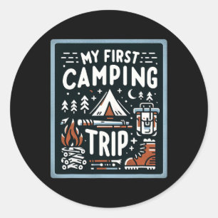My First Camping Trip ------ Classic Round Sticker