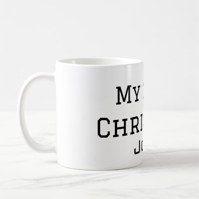 My first Christmas add name masculine men text sim Coffee Mug (Left)