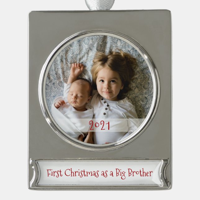 My First Christmas as a Big Brother photo / year Silver Plated Banner Ornament (Front)