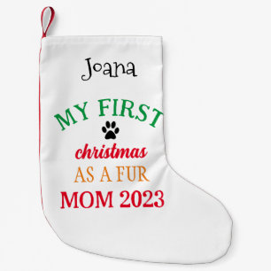 My First Christmas As a Fur Mum  Small Christmas Stocking