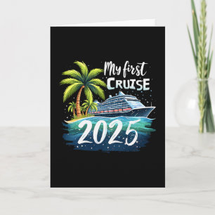 My First Cruise 2025 Funny First Time Cruise Vacat Card