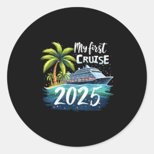 My First Cruise 2025 Funny First Time Cruise Vacat Classic Round Sticker