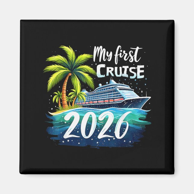 My First Cruise 2026 Funny First Time Cruise Vacat Magnet (Front)