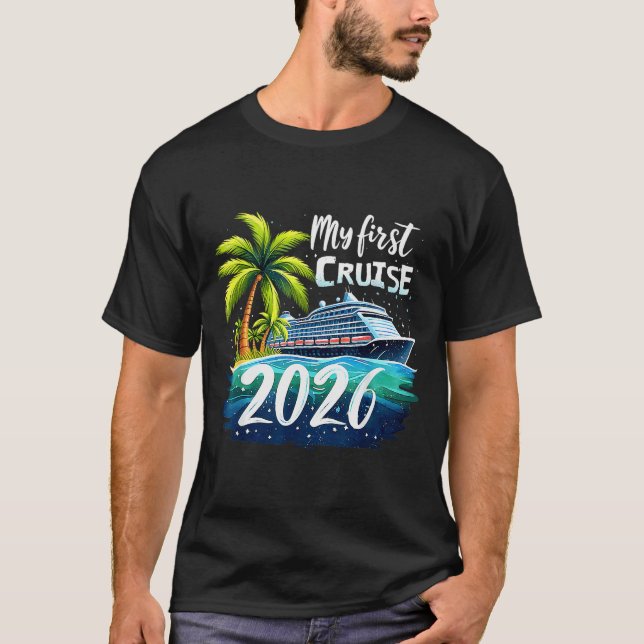 My First Cruise 2026 Funny First Time Cruise Vacat T-Shirt (Front)