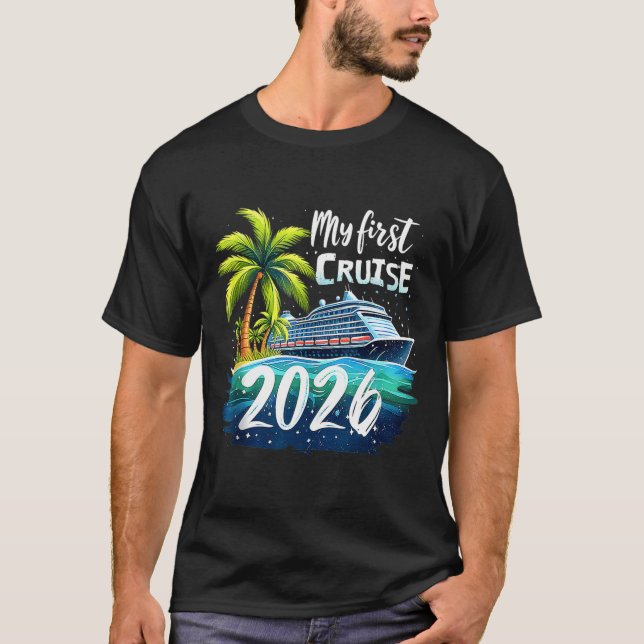 My First Cruise 2026 Funny First Time Cruise Vacat T-Shirt (Front)