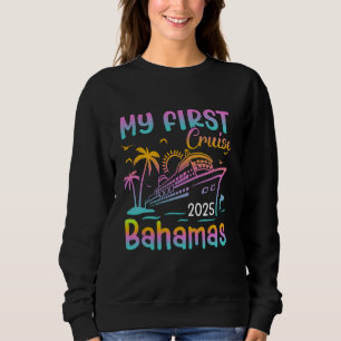 My First Cruise Bahamas 2025 Beach Travel Vacation Sweatshirt
