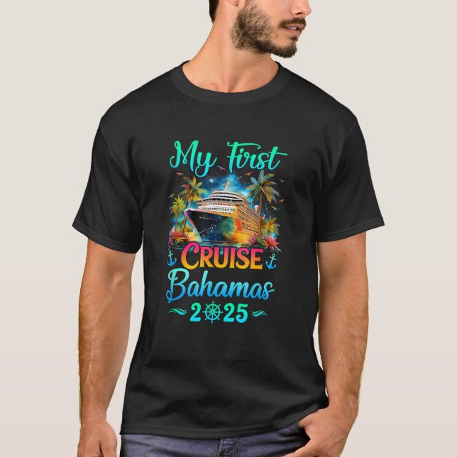 My First Cruise Bahamas 2025 Family Trip Cruisin T T-Shirt (Front)