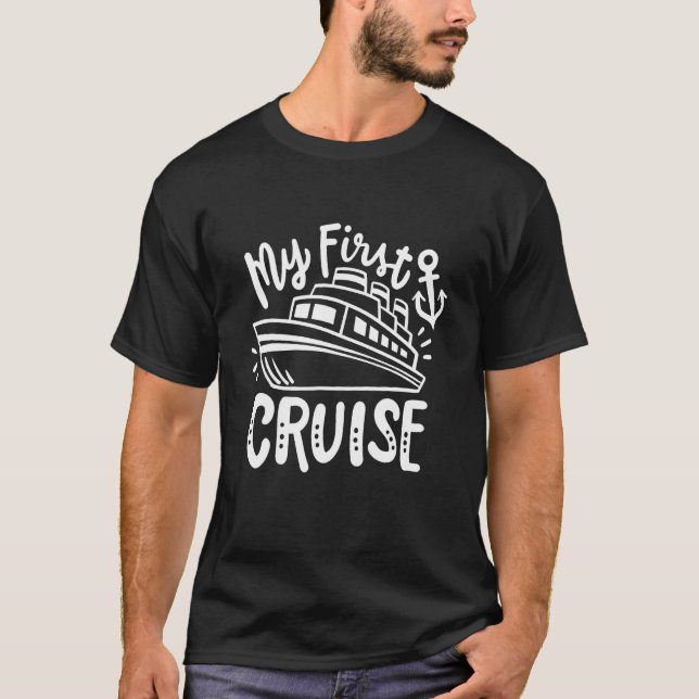 My First Cruise Cruise Ship Cruising T-Shirt (Front)