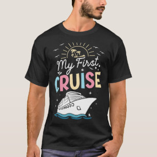 My First Cruise Men Women Girls and Boys Cruise T T-Shirt