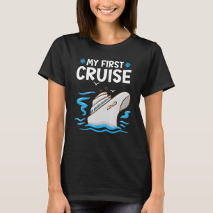 My First Cruise Men Women Girls and Boys Rookie T-Shirt