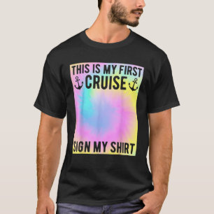 My First Cruise Sign My Kids Tie Dye First Time Cr T-Shirt