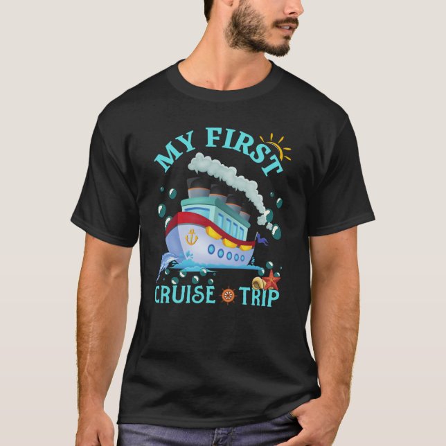 My First Cruise Trip Cruise Ship Travelling Cruise T-Shirt (Front)