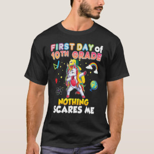 My First Day Of 10th Grade Nothing Scares Me Unico T-Shirt