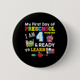 My First Day Of Preschool I Am 4 Years Old And Rea 6 Cm Round Badge
