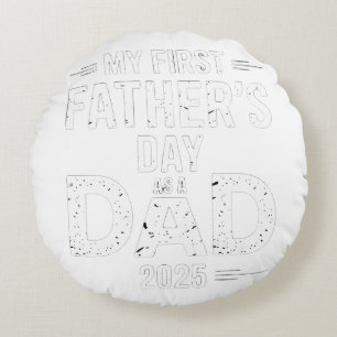 My First Father's Day As A Dad 2025 Round Cushion