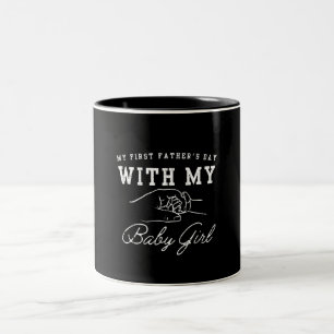 My First Father's Day With My Baby Girl Newborn Two-Tone Coffee Mug